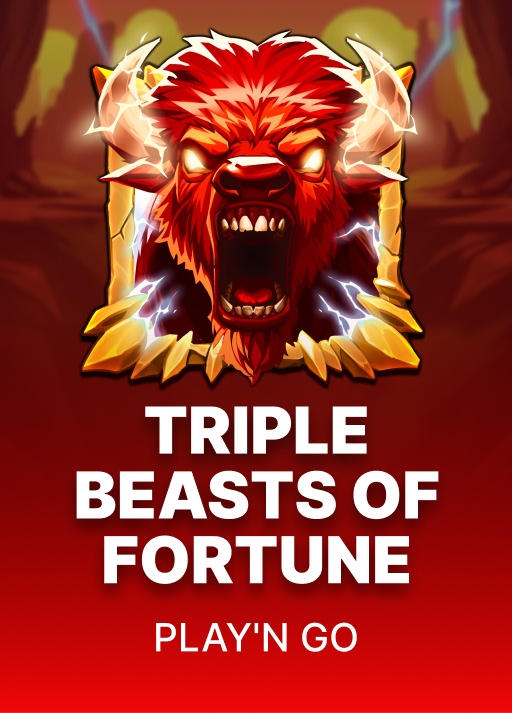 Triple Beasts of Fortune