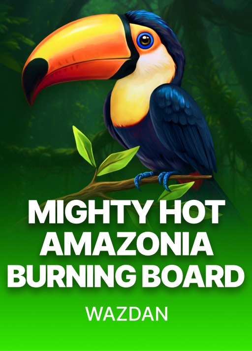 Mighty Hot: Amazonia Burning Board